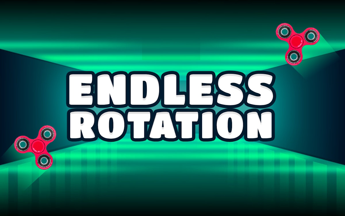Endless Rotation - Spinner Challenge