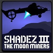 Shadez 3: Moon Miner