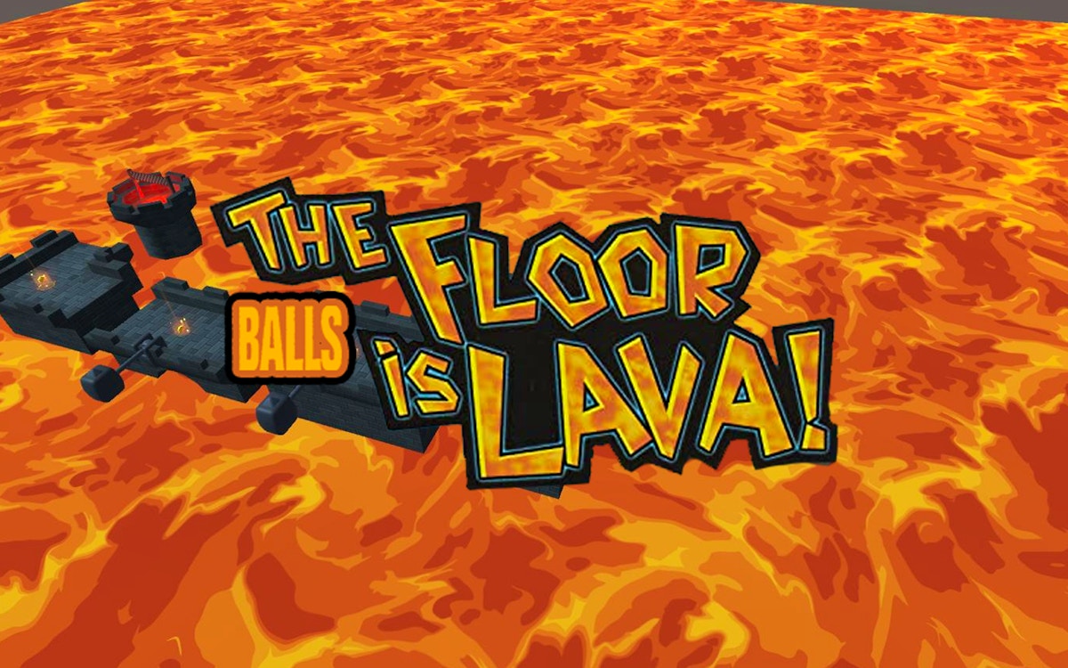 The Floor is Lava! Balls