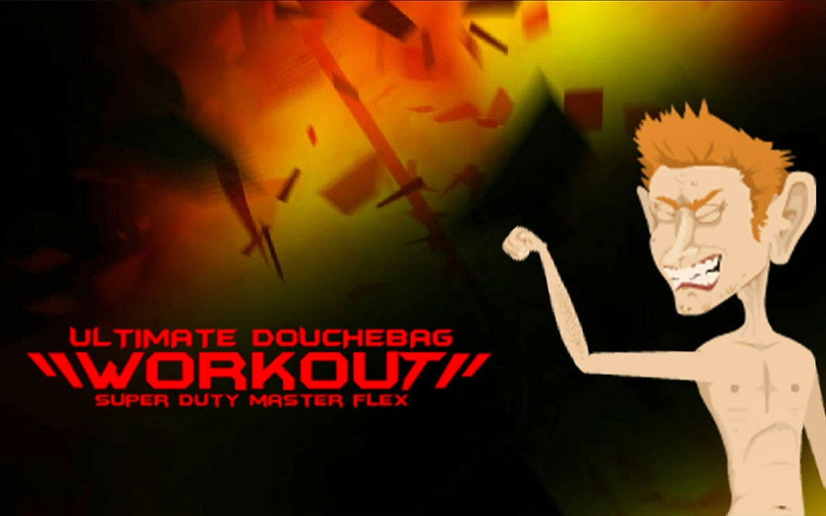 Ultimate Douchebag Workout